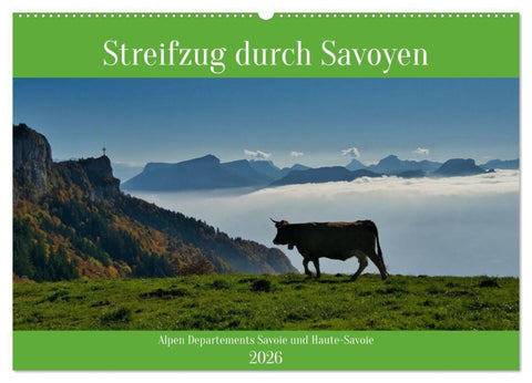 Streifzug durch Savoyen (Wandkalender 2026 DIN A2 quer), CALVENDO Monatskalender