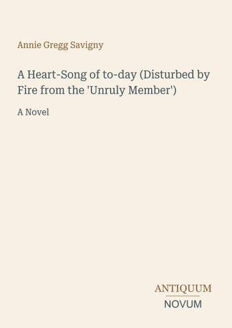 A Heart-Song of to-day (Disturbed by Fire from the 'Unruly Member')