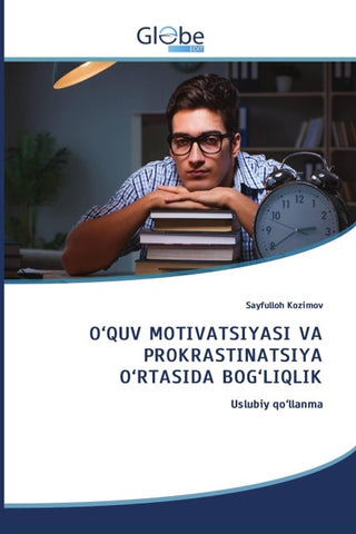 O'QUV MOTIVATSIYASI VA PROKRASTINATSIYA O'RTASIDA BOG'LIQLIK
