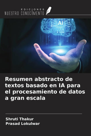 Resumen abstracto de textos basado en IA para el procesamiento de datos a gran escala