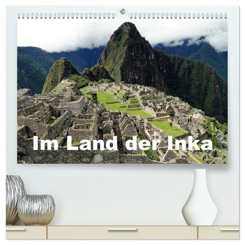 Im Land der Inka (hochwertiger Premium Wandkalender 2027 DIN A2 quer), Kunstdruck in Hochglanz