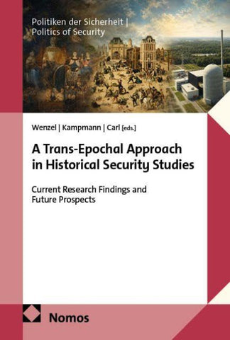 A Trans-Epochal Approach in Historical Security Studies