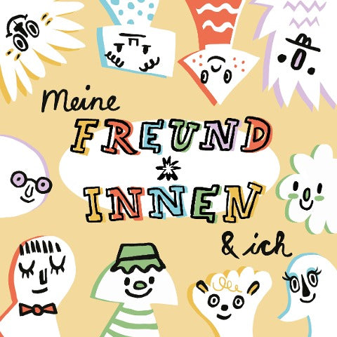 Meine Freund*innen & ich
