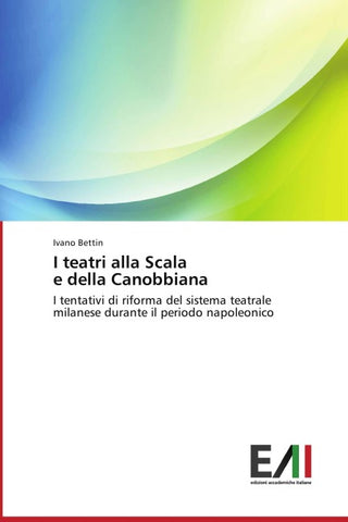 I teatri alla Scala   e della Canobbiana