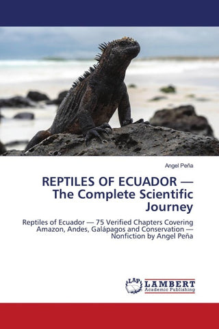 REPTILES OF ECUADOR - The Complete Scientific Journey