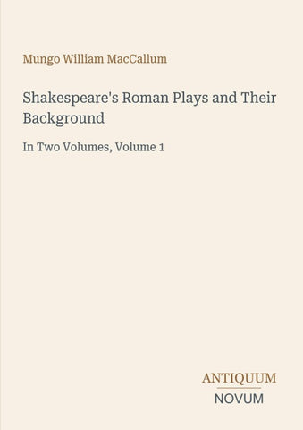 Shakespeare's Roman Plays and Their Background