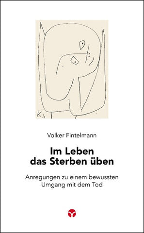 Im Leben das Sterben üben