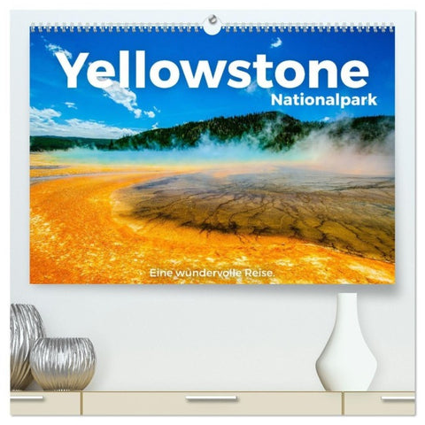 Yellowstone Nationalpark - Eine wundervolle Reise. (hochwertiger Premium Wandkalender 2027 DIN A2 quer), Kunstdruck in Hochglanz