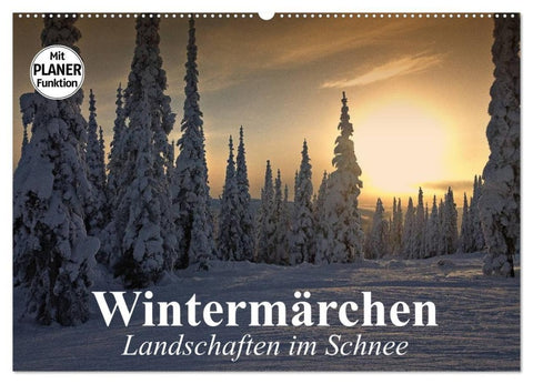 Wintermärchen. Landschaften im Schnee (Wandkalender 2027 DIN A2 quer), CALVENDO Monatskalender