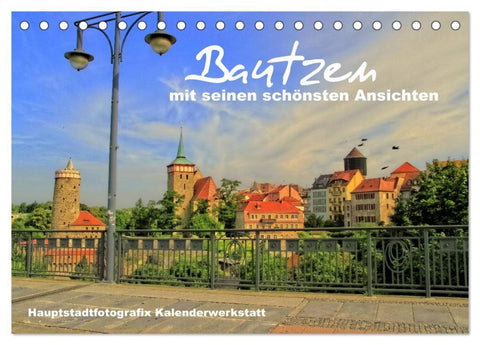 Bautzen mit seinen schönsten Ansichten (Tischkalender 2026 DIN A5 quer), CALVENDO Monatskalender