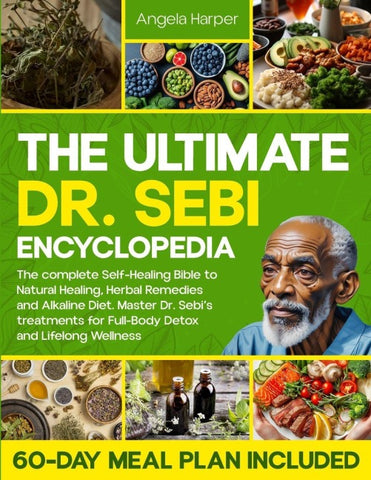The Ultimate Dr. Sebi Encyclopedia
