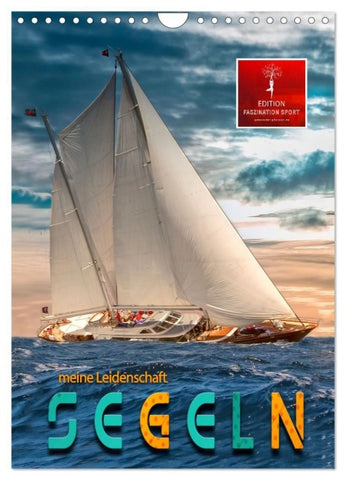 Segeln - meine Leidenschaft (Wandkalender 2027 DIN A4 hoch), CALVENDO Monatskalender