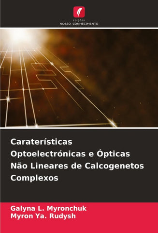 Caraterísticas Optoelectrónicas e Ópticas Não Lineares de Calcogenetos Complexos
