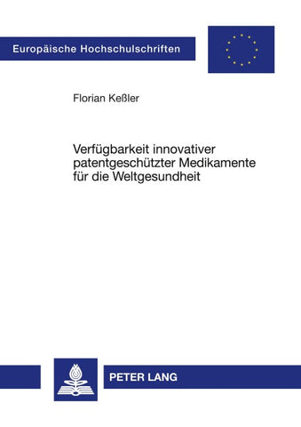 Verfuegbarkeit innovativer patentgeschuetzter Medikamente fuer die Weltgesundheit