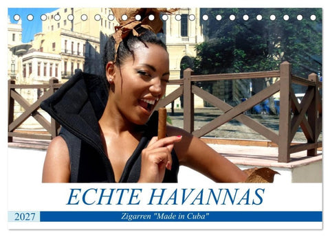 Echte Havannas - Zigarren "Made in Cuba" (Tischkalender 2027 DIN A5 quer), CALVENDO Monatskalender