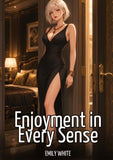 Enjoyment in Every Sense