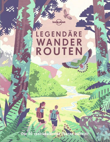 LONELY PLANET Bildband Legendäre Wanderrouten