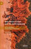 New Weird Fiction and the Anthropocene