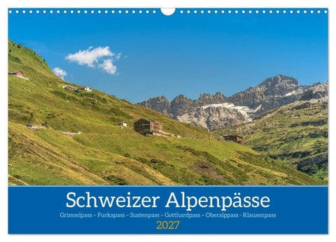 Schweizer Alpenpässe (Wandkalender 2027 DIN A3 quer), CALVENDO Monatskalender
