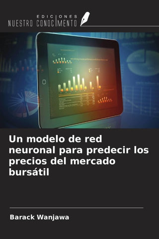 Un modelo de red neuronal para predecir los precios del mercado bursátil