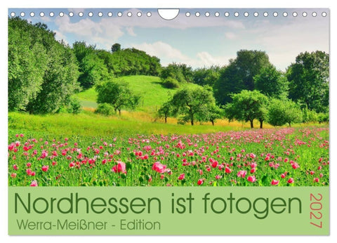 Nordhessen ist fotogen - Werra-Meißner - Edition (Wandkalender 2027 DIN A4 quer), CALVENDO Monatskalender