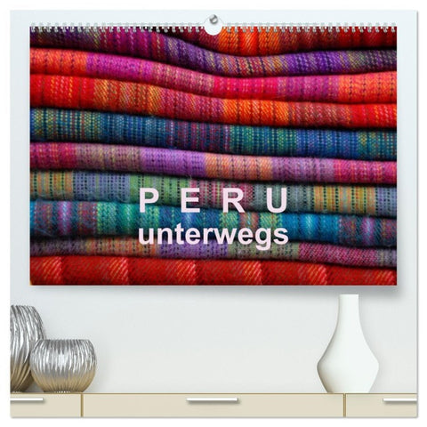 Peru - unterwegs (hochwertiger Premium Wandkalender 2026 DIN A2 quer), Kunstdruck in Hochglanz