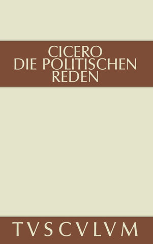 Marcus Tullius Cicero: Die politischen Reden / Marcus Tullius Cicero: Die politischen Reden. Band 2