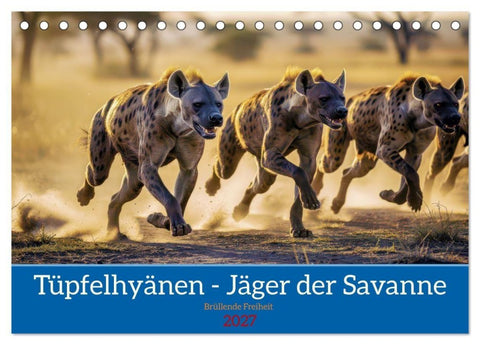 Tüpfelhyänen - Jäger der Savanne (Tischkalender 2027 DIN A5 quer), CALVENDO Monatskalender