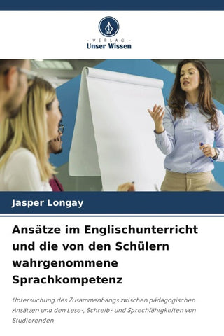 Ansätze im Englischunterricht und die von den Schülern wahrgenommene Sprachkompetenz