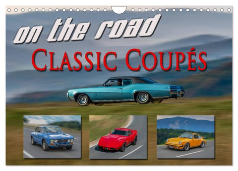 on the road Classic Coupés (Wandkalender 2026 DIN A4 quer), CALVENDO Monatskalender
