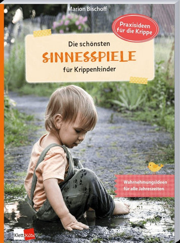 Die schönsten Sinnesspiele für Krippenkinder