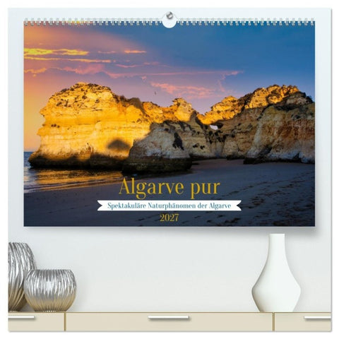 Algarve pur (hochwertiger Premium Wandkalender 2027 DIN A2 quer), Kunstdruck in Hochglanz