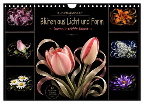Blüten aus Licht und Form Botanik trifft und Kunst (Wandkalender 2027 DIN A4 quer), CALVENDO Monatskalender