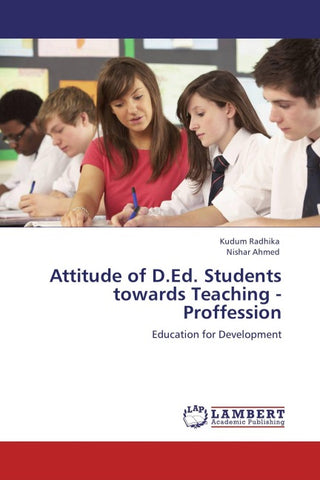 Attitude of D.Ed. Students towards Teaching - Proffession