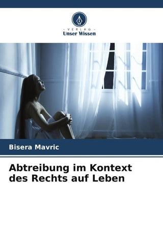 Abtreibung im Kontext des Rechts auf Leben