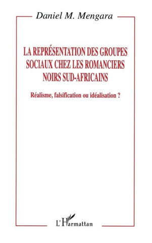 La représentation des groupes sociaux chez les romanciers noirs sud-africains