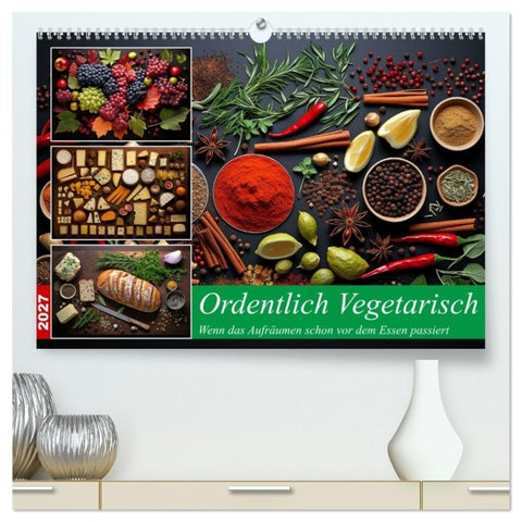 Ordentlich Vegetarisch (hochwertiger Premium Wandkalender 2027 DIN A2 quer), Kunstdruck in Hochglanz