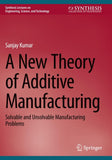 A New Theory of Additive Manufacturing