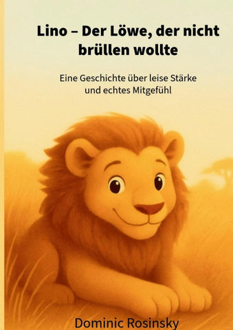 Lino Der Löwe, der nicht brüllen wollte