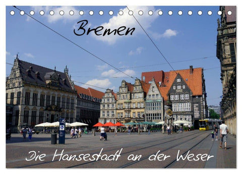 Bremen - Die Hansestadt an der Weser (Tischkalender 2027 DIN A5 quer), CALVENDO Monatskalender