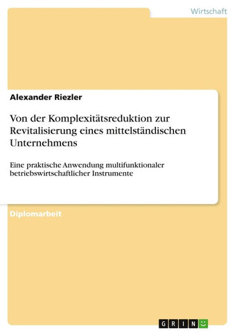 Von der Komplexitätsreduktion zur Revitalisierung eines mittelständischen Unternehmens