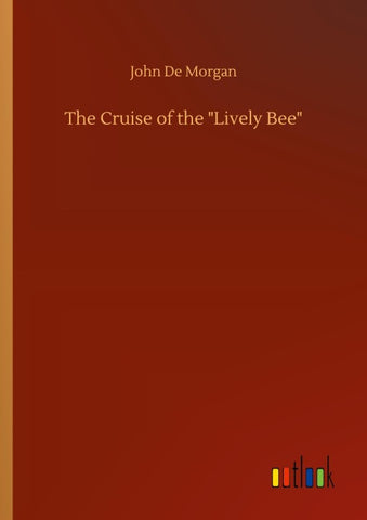 The Cruise of the "Lively Bee"