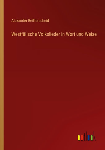 Westfälische Volkslieder in Wort und Weise