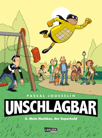 Unschlagbar! 2: Mein Nachbar, der Superheld - Hardcoverausgabe