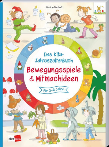 Das Kita-Jahreszeitenbuch: Bewegungspiele & Mitmachideen