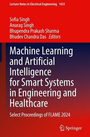 Machine Learning and Artificial Intelligence for Smart Systems in Engineering and Healthcare