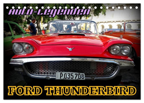 Auto-Legenden: FORD THUNDERBIRD (Tischkalender 2027 DIN A5 quer), CALVENDO Monatskalender
