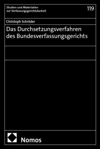 Das Durchsetzungsverfahren des Bundesverfassungsgerichts