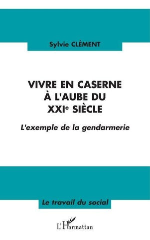 Vivre en caserne à l'aube du XXIe siècle