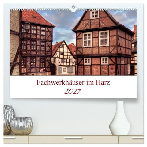Fachwerkhäuser im Harz (hochwertiger Premium Wandkalender 2027 DIN A2 quer), Kunstdruck in Hochglanz